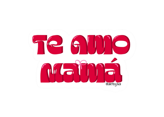 Te Amo Mamá- Sticker