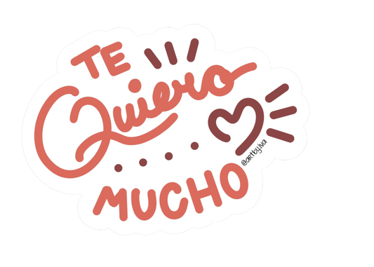 Te Quiero Mucho- Sticker